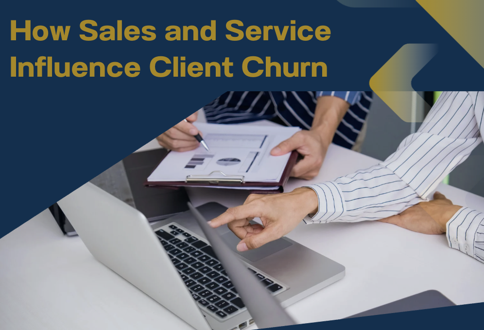 Sales and Service Influence Client Churn