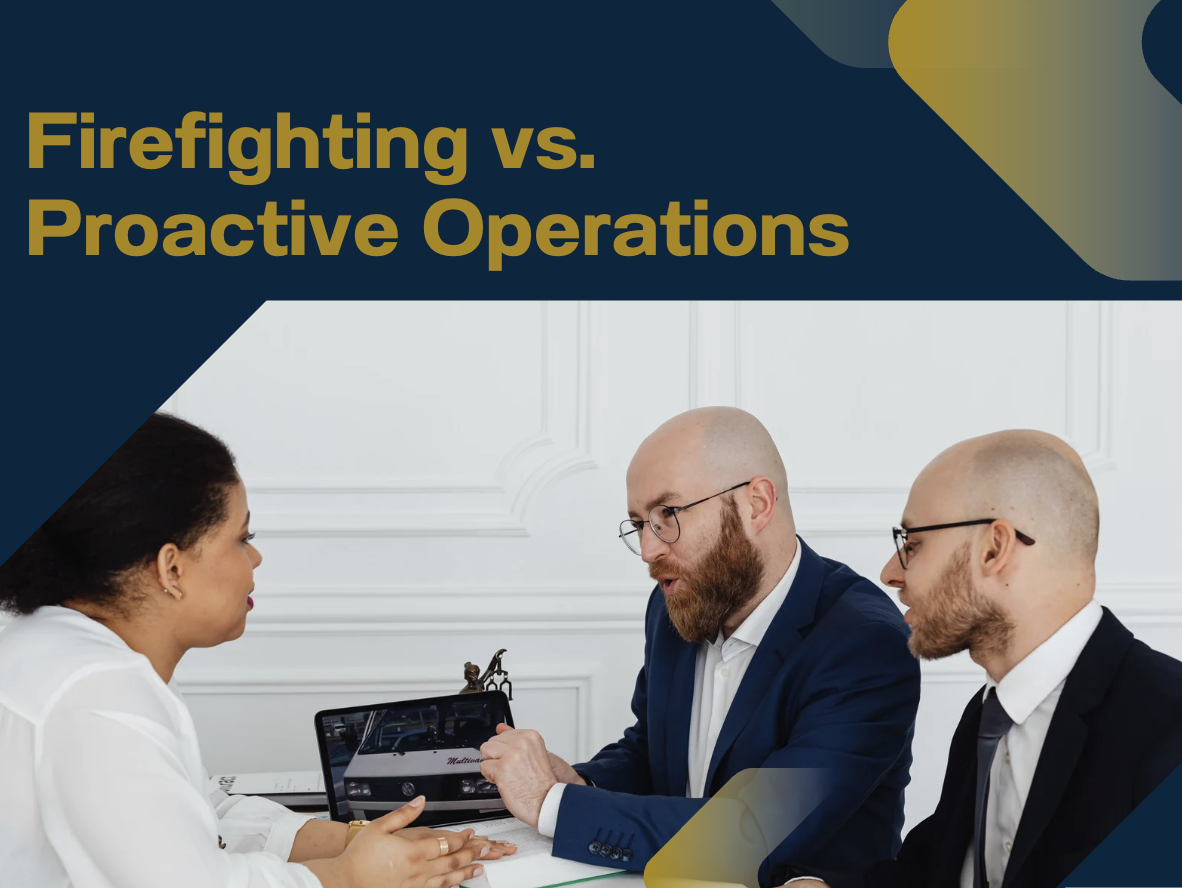 Firefighting vs. Proactive Operations