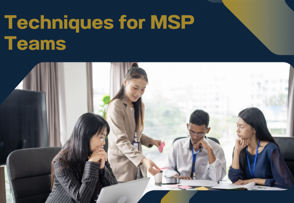 Techniques for MSP Teams