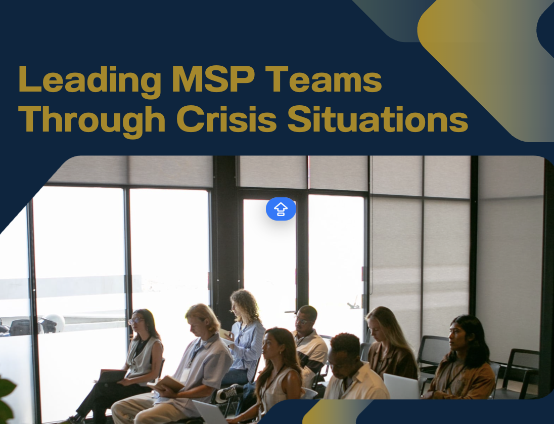 Leading MSP Teams Through Crisis Situations
